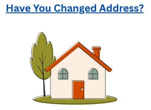 Have you changed address recently ?